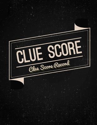 Download Clue Score Record: Clue Scoring Game Record Level Keeper Book, Clue Score, Solve Your Favorite Detective Mystery Game, Size 8.5 X 11 Inch, 100 Pages - Narika Publishing file in PDF