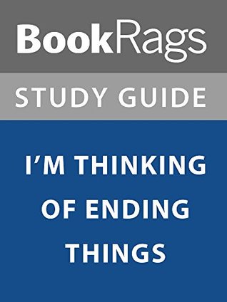 Read Online Summary & Study Guide: I'm Thinking of Ending Things - BookRags | PDF