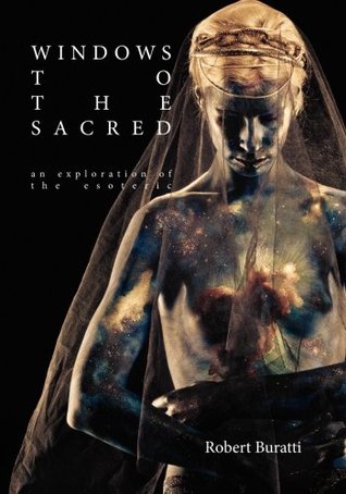 Full Download Windows to the Sacred: An exploration of the Esoteric - Robert Buratti file in PDF