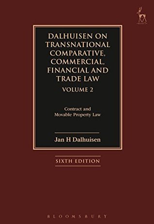 Read Online Dalhuisen on Transnational Comparative, Commercial, Financial and Trade Law Volume 2: Contract and Movable Property Law - Jan H. Dalhuisen file in ePub