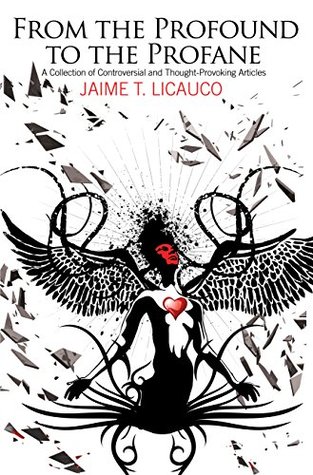 Read From the Profound to the Profane: A Collection of Controversial and Thought-Provoking Articles - Jaime T. Licauco file in ePub