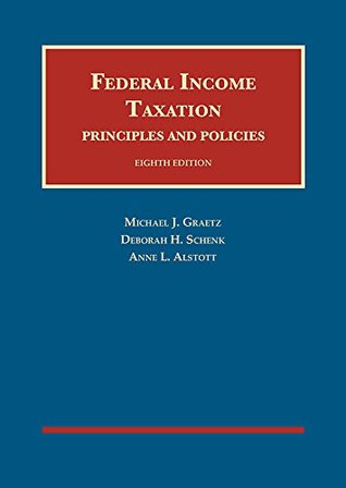 Read Online Federal Income Taxation, Principles and Policies - CasebookPlus (University Casebook Series) - Michael Graetz | ePub