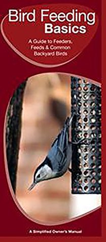 Read Bird Feeding Basics: A Folding Pocket Guide to Feeders, Feeds & Backyard Birds (Animal Care Guides) - James Kavanagh file in PDF