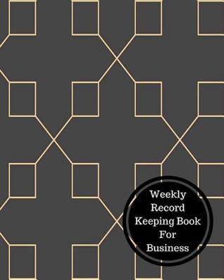 Read Online Weekly Record Keeping Book for Business: Weekly Bookkeeping Record - Insignia Accounts | PDF