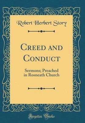 Download Creed and Conduct: Sermons; Preached in Rosneath Church (Classic Reprint) - Robert Herbert Story file in ePub