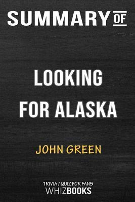 Download Summary of Looking for Alaska: Trivia/Quiz for Fans - WhizBooks | ePub