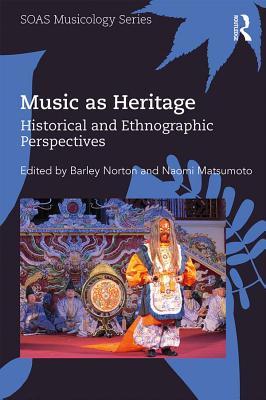 Download Music as Heritage: Historical and Ethnographic Perspectives - Barley Norton file in ePub