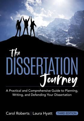 Read Online The Dissertation Journey: A Practical and Comprehensive Guide to Planning, Writing, and Defending Your Dissertation - Carol Roberts | PDF