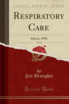 Download Respiratory Care, Vol. 35: March, 1990 (Classic Reprint) - Pat Brougher file in ePub
