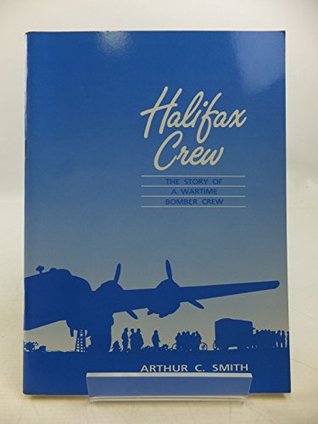 Download Halifax Crew: The Story of a Wartime Bomber Crew - Arthur Carlton Smith | ePub