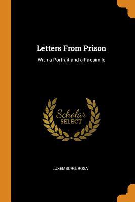 Download Letters from Prison: With a Portrait and a Facsimile - Luxemburg Rosa file in PDF