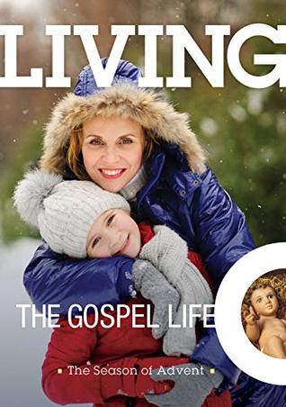 Full Download Living The Gospel Life: The Season of Advent 2018: Daily Devotions for Christians On a Mission - David Mead | ePub