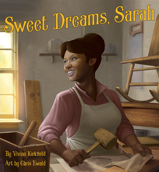 Read Online Sweet Dreams, Sarah: From Slavery to Inventor - Vivian Kirkfield file in PDF