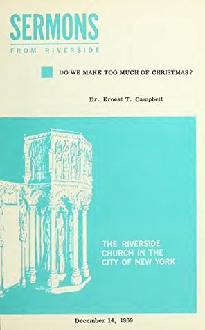 Download Do We Make Too Much of Christmas? (Sermons from Riverside) - Dr. Ernest T. Campbell | PDF