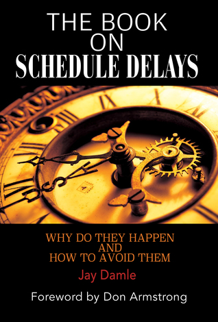 Download The Book On Scheduled Delays: Why Do They Happen and How to Avoid Them - Jay Damle | ePub