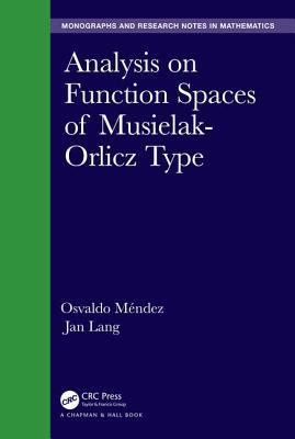Download Analysis on Function Spaces of Musielak-Orlicz Type - Jan Lang | ePub