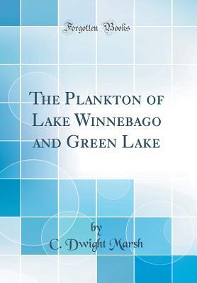 Read The Plankton of Lake Winnebago and Green Lake (Classic Reprint) - Charles Dwight Marsh file in ePub