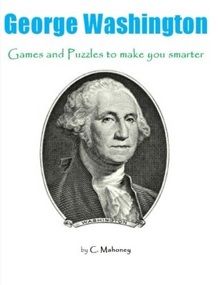 Download George Washington: Games and Puzzles to make you smarter - C. Mahoney file in ePub