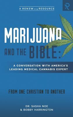 Full Download Marijuana and the Bible: A Conversation with America's Leading Medical Cannabis Expert - Sasha N Noe | PDF