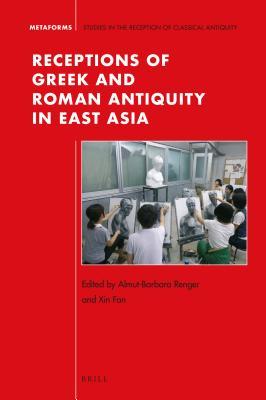 Full Download Receptions of Greek and Roman Antiquity in East Asia - Almut-Barbara Renger | PDF