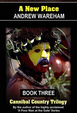 Read A New Place (Cannibal Country Trilogy, Book 3) - Andrew Wareham file in PDF