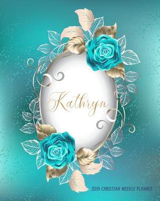 Download Kathryn, 2019 Christian Weekly Planner: 90 Pages with Monthly and Annual Calendars, Weekly Planner Pages Featuring Over 60 Different Bible Verses - Gem Virtual Designs | PDF