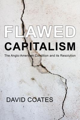 Download Flawed Capitalism: The Anglo-American Condition and Its Resolution - David Coates file in ePub