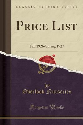 Read Online Price List: Fall 1926-Spring 1927 (Classic Reprint) - Overlook Nurseries file in PDF