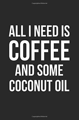 Download All I Need is Coffee and Some Coconut Oil: Blank Lined Journal -  file in ePub