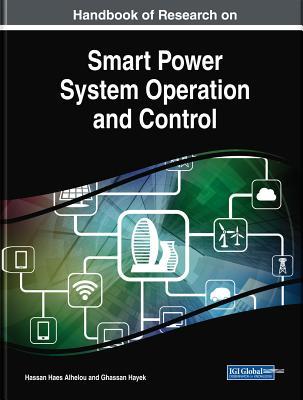 Read Online Handbook of Research on Smart Power System Operation and Control - Hassan Haes Alhelou file in ePub
