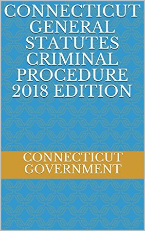 Read Online Connecticut General Statues Criminal Procedure - Connecticut Government file in ePub