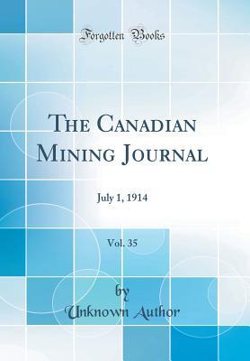 Download The Canadian Mining Journal, Vol. 35: July 1, 1914 (Classic Reprint) - Unknown | ePub