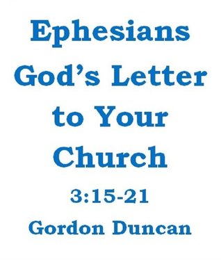 Full Download Ephesians - God's Letter to Your Church: 3:15-21 - Gordon Duncan | ePub