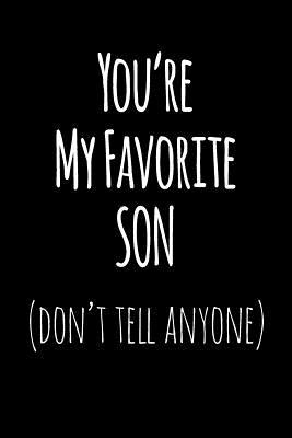 Download You're My Favorite Son Don't Tell Anyone: Blank Lined Journal College Rule -  | ePub