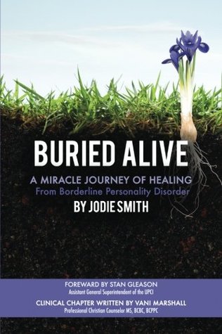 Full Download Buried Alive: A Miracle Journey of Healing from Borderline Personality Disorder - Jodie Smith file in ePub