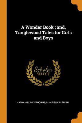 Download A Wonder Book; And, Tanglewood Tales for Girls and Boys - Nathaniel Hawthorne | ePub