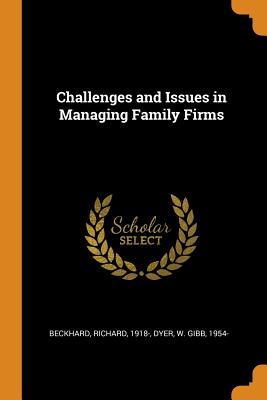 Read Online Challenges and Issues in Managing Family Firms - Richard Beckhard | PDF