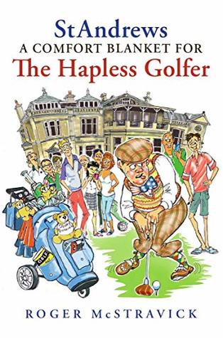 Download St Andrews - A Comfort Blanket for the Hapless Golfer - Roger McStravick | ePub