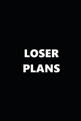 Read 2019 Weekly Planner Funny Theme Loser Plans Black White 134 Pages: 2019 Planners Calendars Organizers Datebooks Appointment Books Agendas -  file in ePub