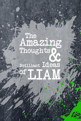 Read The Amazing Thoughts and Brilliant Ideas of Liam: A Boys Journal for Young Writers - Personal Boy Journals | ePub