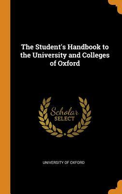 Full Download The Student's Handbook to the University and Colleges of Oxford - University of Oxford | ePub