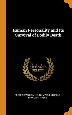 Full Download Human Personality and Its Survival of Bodily Death - Frederic William Henry Myers | PDF