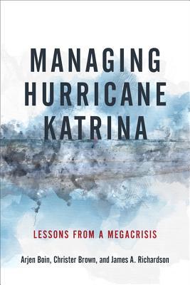 Read Managing Hurricane Katrina: Lessons from a Megacrisis - Arjen Boin | PDF