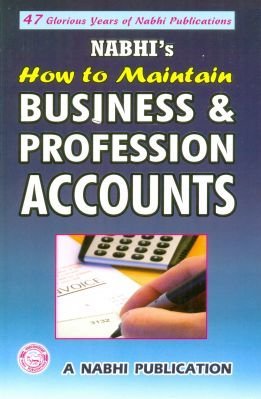 Read How to Maintain Business and Profession Accounts - Nabhi`s Board of Editors file in PDF