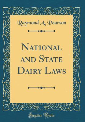 Full Download National and State Dairy Laws (Classic Reprint) - Raymond Allen Pearson | PDF