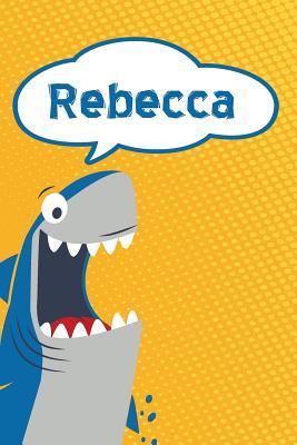 Full Download Rebecca: Personalized Shark Writting Journal, Notebook, Diary, for Kids 120 Pages 6x9 -  file in ePub