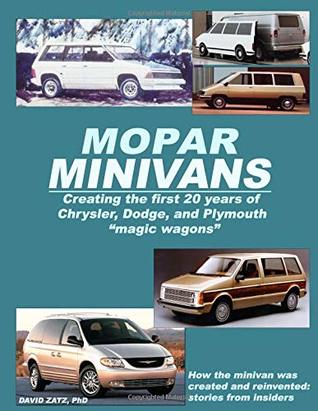 Download Mopar Minivans: Creating the First 20 Years of Dodge, Chrysler, and Plymouth magic Wagons - David Zatz file in ePub