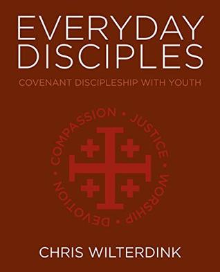 Read Everyday Disciples: Covenant Discipleship with Youth - Chris Wilterdink file in PDF