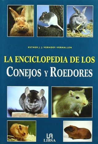 Read La Enciclopedia De Los Conejos Y Roedores/The Rabbits and Rodents Encyclopedia - Esther J.J. Verhoef-Verhallen file in ePub