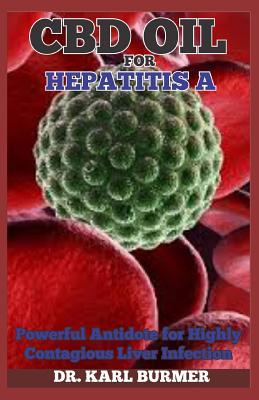 Read CBD Oil for Hepatitis a: Powerful Antidote for Highly Contagious Liver Infection - Karl Burmer file in ePub